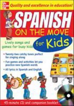 Paperback Spanish on the Move for Kids (1cd + Guide): Lively Songs and Games for Busy Kids [With Booklet] Book