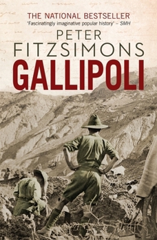 Paperback Gallipoli: From the Author of the Opera House, Batavia and Mutiny on the Bounty Book