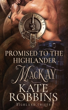 Paperback Promised to the Highlander: The Highland Chiefs: #2 Book