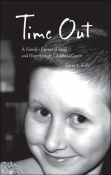 Paperback Time Out: A Family's Journey of Faith and Hope Through Childhood Cancer Book