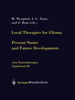 Hardcover Local Therapies for Glioma: Present Status and Future Developments Book