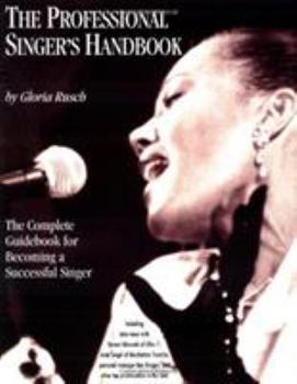 Paperback The Professional Singer's Handbook: The Complete Guidebook for Becoming a Successful Singer Book