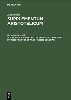 Hardcover Anonymi Londinensis Ex Aristotelis Iatricis Menonis Et Aliis Medicis Eclogae [Greek, Ancient (To 1453)] Book