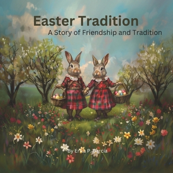 Easter Tradition: A Story of Friendship and Tradition