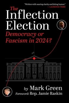 Paperback The Inflection Election: Democracy or Fascism in 2024? Book