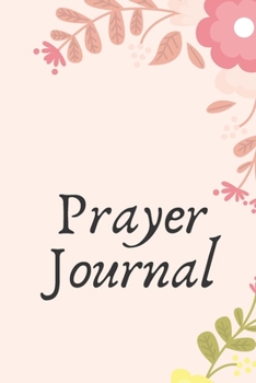 Paperback Prayer Journal: 100 Days Bible Organizer, Guide to Prayer, Worship and Appreciation. Book