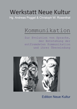 Paperback Kommunikation: Zur Evolution von Sprache, der Entstehung der entfremdeten Kommunikation und ihrer Überwindung [German] Book