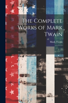 Paperback The Complete Works of Mark Twain: 19 Book