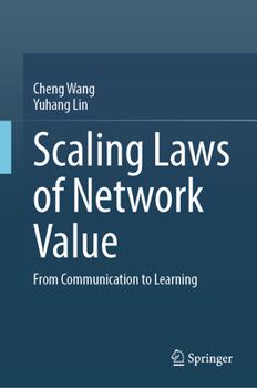 Hardcover Scaling Laws of Network Value: From Communication to Learning Book