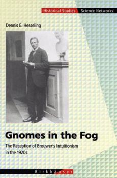Paperback Gnomes in the Fog: The Reception of Brouwer's Intuitionism in the 1920s Book