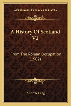 A History Of Scotland V2: From The Roman Occupation