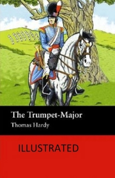 Paperback The Trumpet-Major Illustrated Book