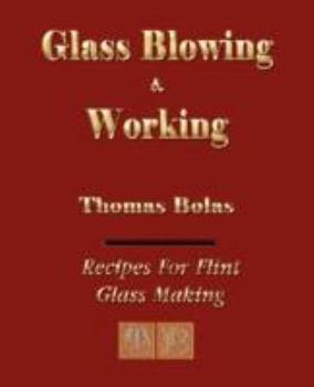 Paperback Glassblowing and Working - Illustrated Book