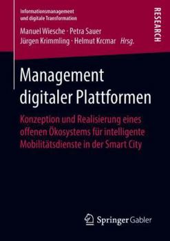 Paperback Management Digitaler Plattformen: Konzeption Und Realisierung Eines Offenen Ökosystems Für Intelligente Mobilitätsdienste in Der Smart City [German] Book