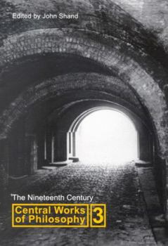 Paperback Central Works of Philosophy, Volume 3: The Nineteenth Century Volume 3 Book