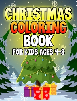 Paperback Christmas Coloring Book for Kids Ages 4-8: Over 50 Christmas Coloring Pages for Kids with Snowman Santa & Christmas Scenes Book