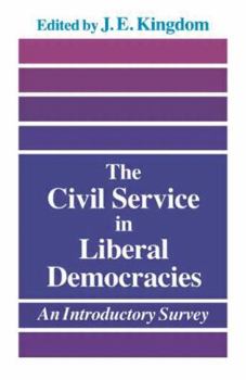Paperback The Civil Service in Liberal Democracies: An Introductory Survey Book