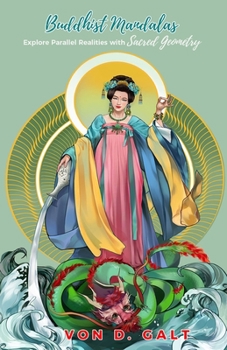 Paperback Buddhist Mandalas: Explore Parallel Realities with Sacred Geometry Book