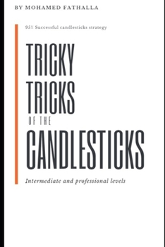 Paperback Tricky Tricks of the Candlesticks: Intermediate and professional levels Book