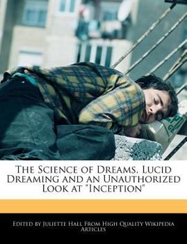 The Science of Dreams, Lucid Dreaming and an Unauthorized Look at Inception
