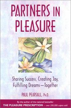 Hardcover Partners in Pleasure: Sharing Success, Creating Joy, Fulfilling Dreams - Together Book