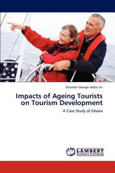 Paperback Impacts of Ageing Tourists on Tourism Development Book