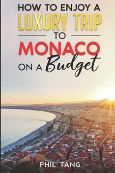 Paperback Super Cheap Monaco: How to enjoy a $1,000 trip to Monaco for $250 Book