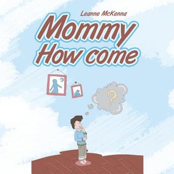 Paperback Mommy How Come Book
