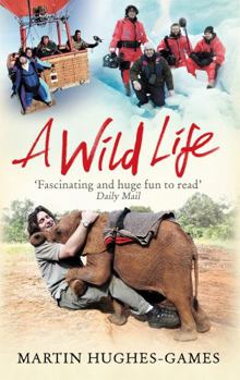 Paperback A Wild Life: My Adventures Around the World Filming Wildlife Book