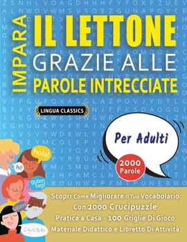 Paperback IMPARA IL LETTONE GRAZIE ALLE PAROLE INTRECCIATE - PER ADULTI - Scopri Come Migliorare Il Tuo Vocabolario Con 2000 Crucipuzzle e Pratica a Casa - 100 [Italian] Book