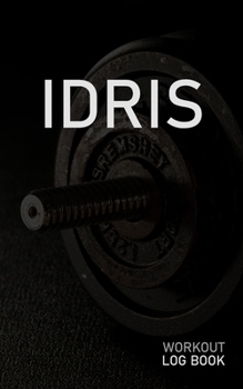 IDRIS: Blank Daily Workout Log Book | Track Exercise Type, Sets, Reps, Weight, Cardio, Calories, Distance & Time | Space to Record Stretches, Warmup, ... First Name Initial I Dumbbell Cover