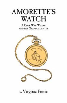 Paperback Amorette's Watch: A Civil War Widow and Her Granddaughter Book