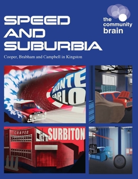 Paperback Speed and Suburbia: Cooper, Brabham and Campbell in Kingston Book