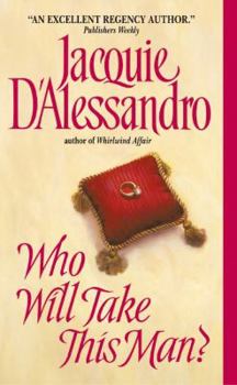 Who Will Take This Man? - Book #1 of the Regency