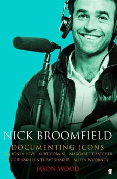 Paperback Nick Broomfield: Documenting Icons. Edited by Jason Wood Book