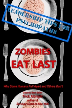 Paperback Zombies Eat Last: Why Some Humans Pull Apart and Others Don't Book