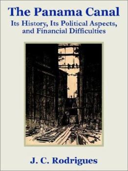 The Panama Canal: Its History, Its Political Aspects, and Financial Difficulties - Primary Source Edition