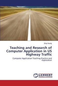 Paperback Teaching and Research of Computer Application in Us Highway Traffic Book
