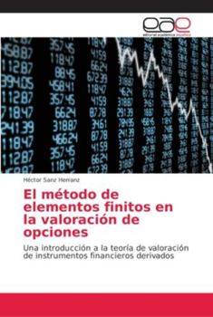 Paperback El método de elementos finitos en la valoración de opciones [Spanish] Book