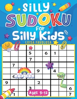 Paperback Silly Sudoku for Silly Kids Ages 9-12: Funny Decorations and No Frustrations With The Solutions [Large Print] Book