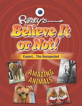 Amazing Animals - Book  of the Ripley's Remarkable and Unexpected