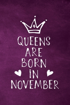 Paperback Queens Are Born In November: Unique Notebook Gift for Women, Blank Lined Journal to Write In Book