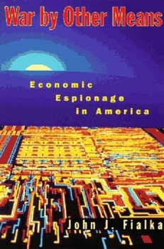 Hardcover War by Other Means: Economic Espionage in America Book