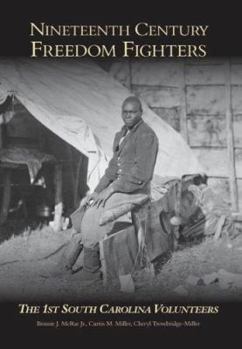 Paperback Nineteenth Century Freedom Fighters: The 1st South Carolina Volunteers Book