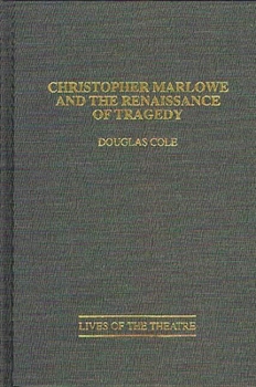 Hardcover Christopher Marlowe and the Renaissance of Tragedy Book