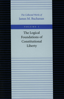 Paperback The Logical Foundations of Constitutional Liberty Book