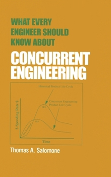 Hardcover What Every Engineer Should Know about Concurrent Engineering Book