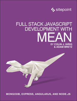 Paperback Full Stack JavaScript Development with Mean: Mongodb, Express, Angularjs, and Node.Js Book