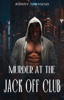 Murder at the Jack Off Club