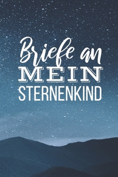 Paperback Briefe an mein Sternenkind: Liniertes Tagebuch zur Erinnerung an mein geliebtes Sternenkind - DIN A5, 120 Seiten [German] Book